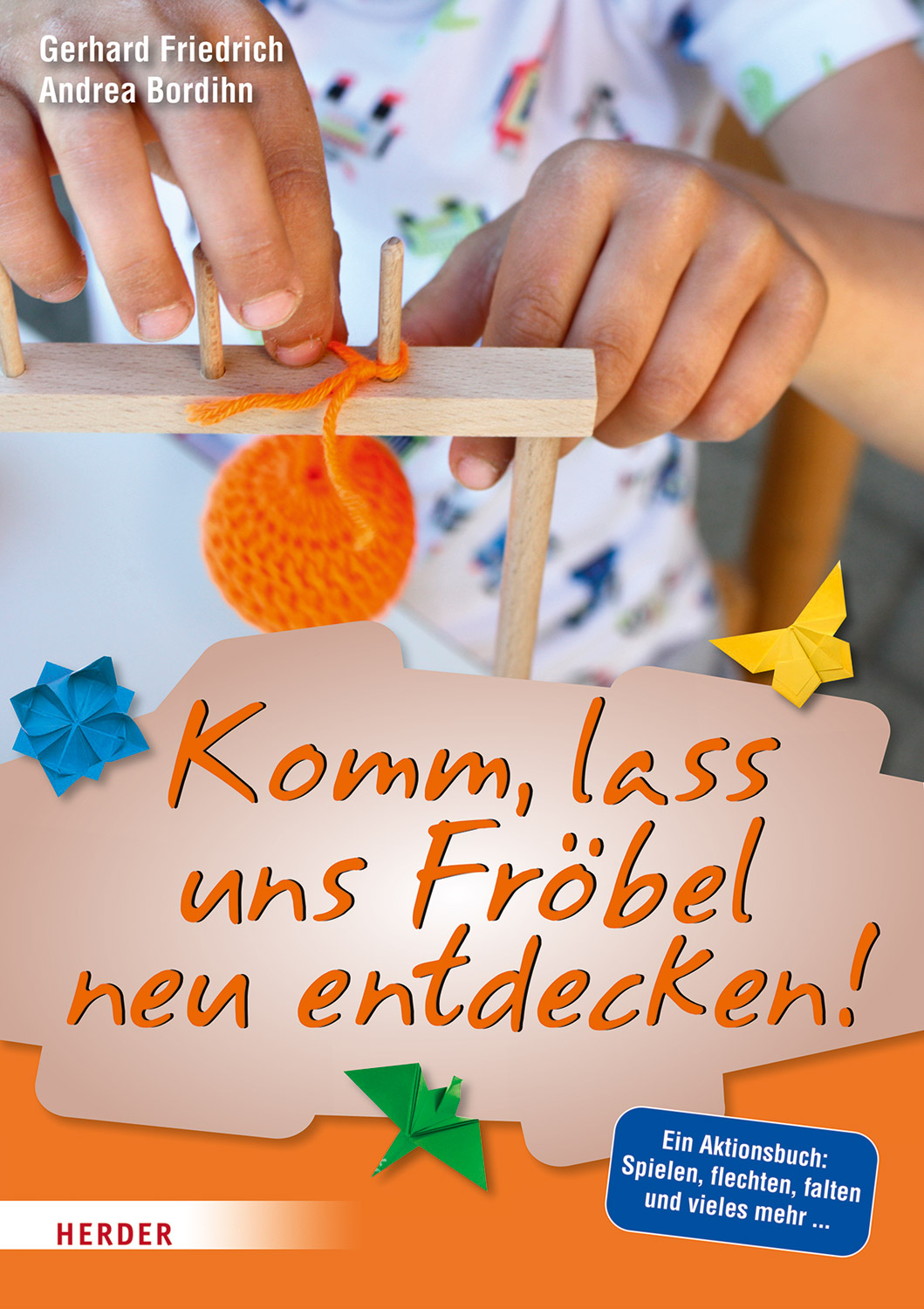 Komm, lass uns Fröbel neu entdecken!